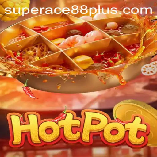 Unveiling the Exciting World of Hotpot: A Dive into Super Ace88