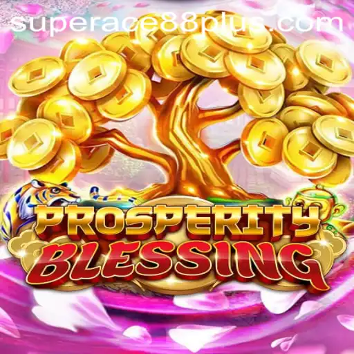 Exploring ProsperityBlessing: A Unique Adventure with Super Ace88